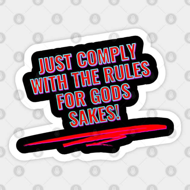 Comply With Rules! Sticker by IBMClothing